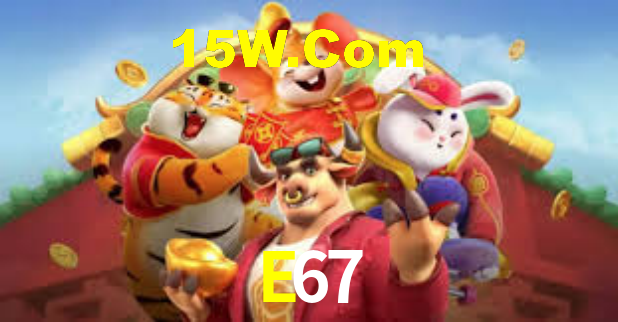 E67,E67.Com